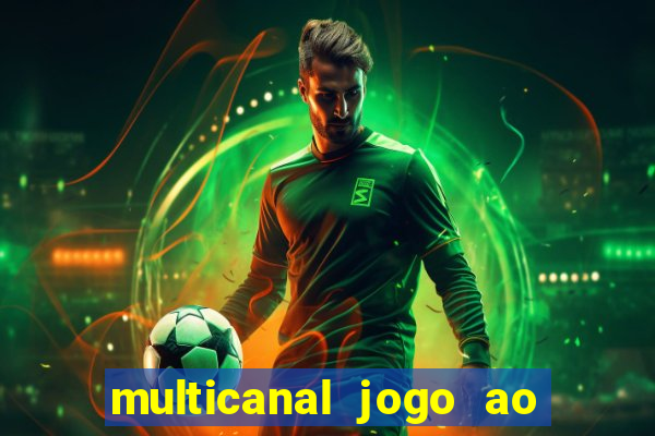 multicanal jogo ao vivo hd